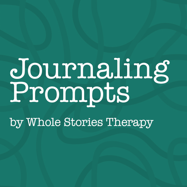 Journaling Prompts by Whole Stories Therapy